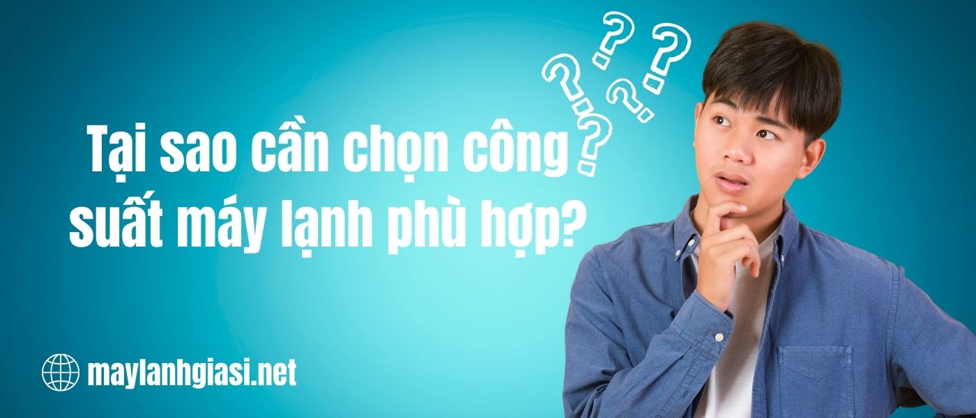 cach-chon-mua-may-lanh-co-cong-suat-phu-hop