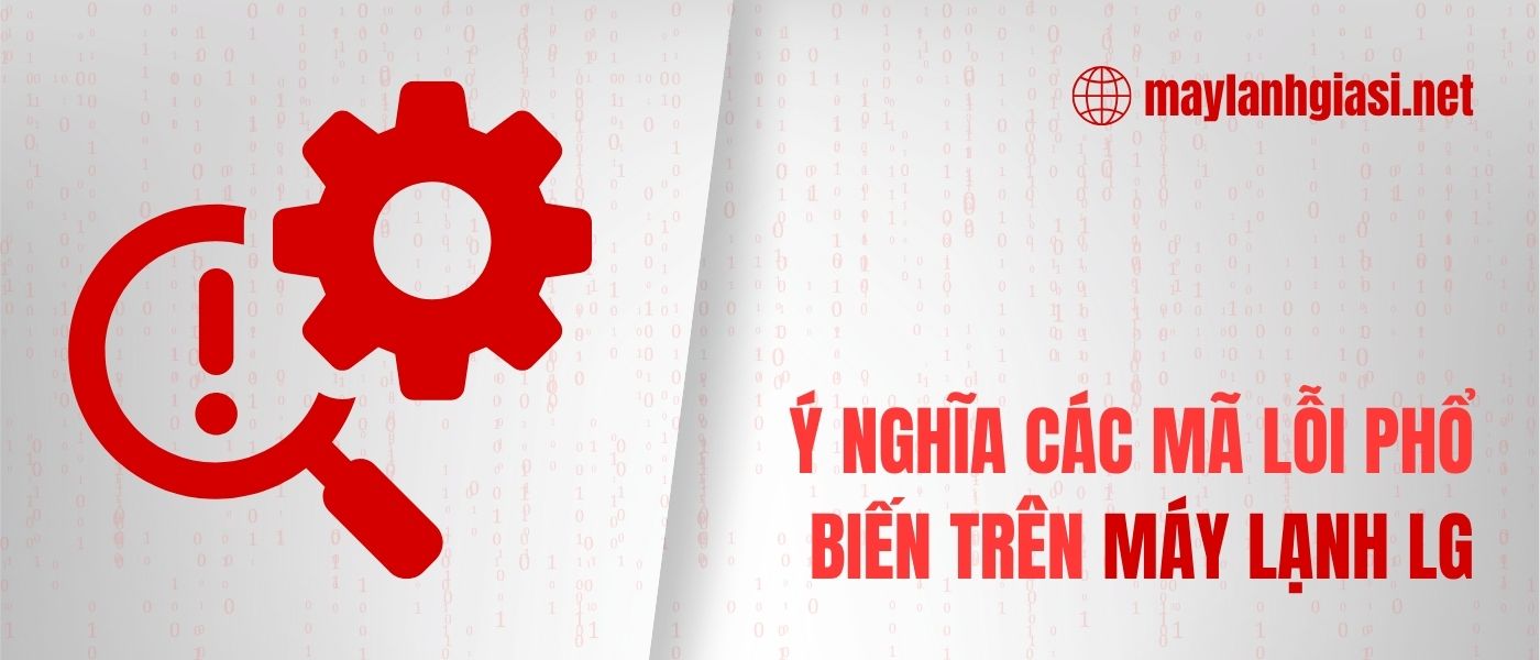 y-nghia-cac-ma-loi-thuong-gap-cua-may-lanh-lg