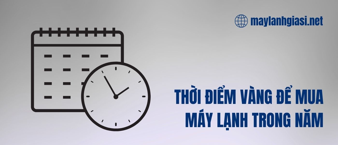 thoi-diem-chon-mua-may-lanh-tot-nhat