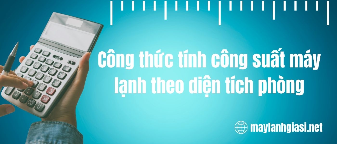 cach-chon-mua-may-lanh-co-cong-suat-phu-hop