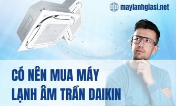 Có nên mua máy lạnh âm trần Daikin