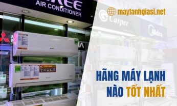 Nên mua máy lạnh của hãng nào tốt nhất