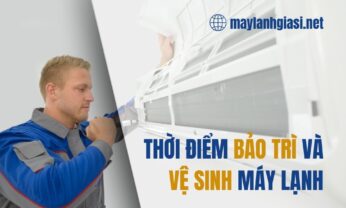 Những thời điểm nào thích hợp để bảo trì và vệ sinh máy lạnh