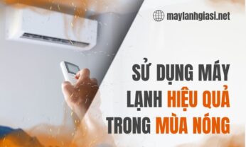 Cách sử dụng máy lạnh hiệu quả trong mùa nóng